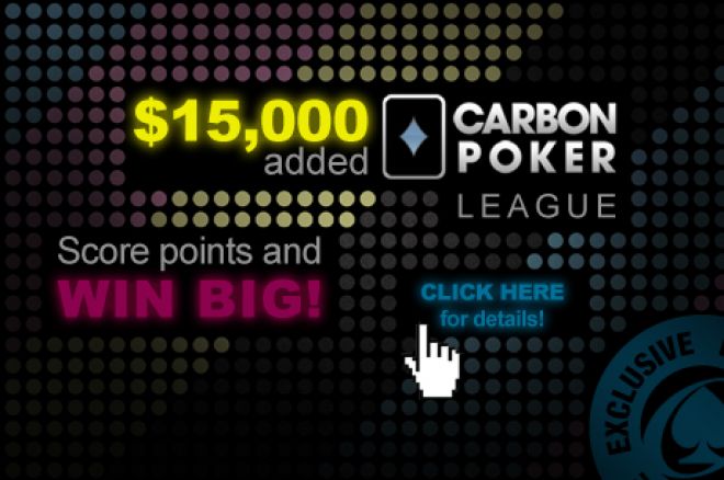 Está na hora de jogar a Liga $15K Carbon Poker e hoje é a dobrar 0001