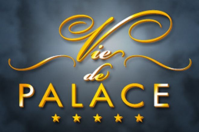 La Vie de Palace selon BarrièrePoker.fr