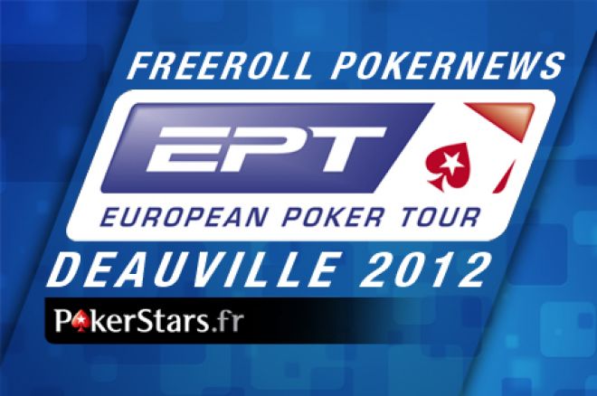 Pokerstars EPT Deauville 2011 : derniers freerolls Pokernews (12 tickets)