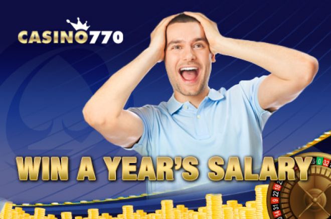 Win a Year's Salary on Casino770! 0001