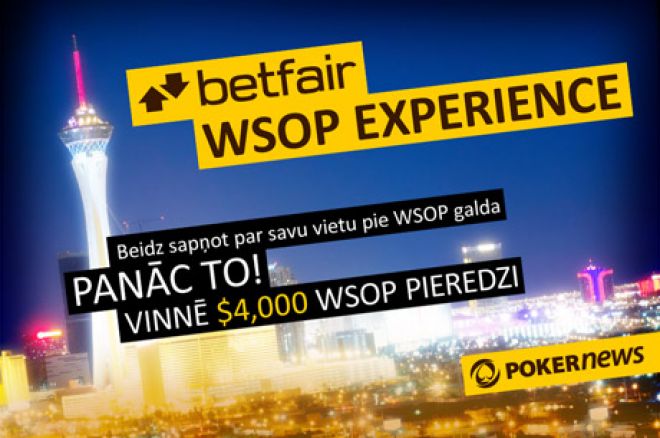 Dodies uz WSOP kopā ar Betfair 0001 Dodies uz WSOP kopā ar Betfair 0001