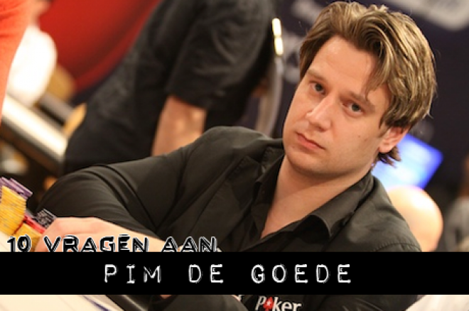 10 Vragen aan: Pim de Goede 10 Vragen aan: Pim de Goede