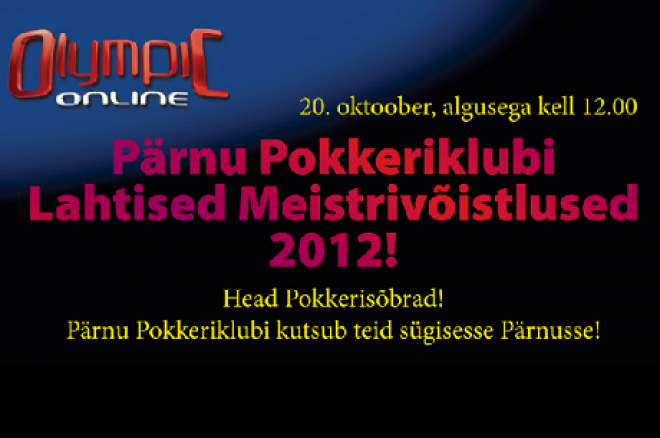 Pärnu Pokkeriklubi Lahtised Meistrivõistlused 2012 Pärnu Pokkeriklubi Lahtised Meistrivõistlused 2012