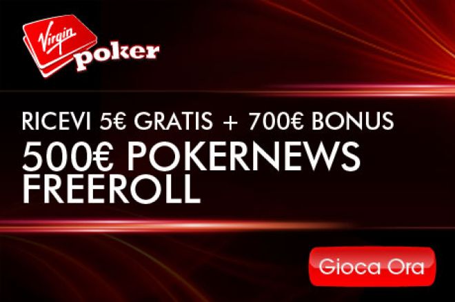 Non perdere il PokerNewsFree(roll) su Virgin Poker! 0001