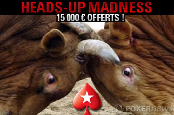 Heads-Up Madness : 15.000€ de freerolls sur PokerStars.fr
