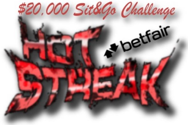 Hot Streak $20,000 Sit and Go Challenge в Betfair Poker до 14 демекври 0001 Hot Streak $20,000 Sit and Go Challenge в Betfair Poker до 14 демекври 0001