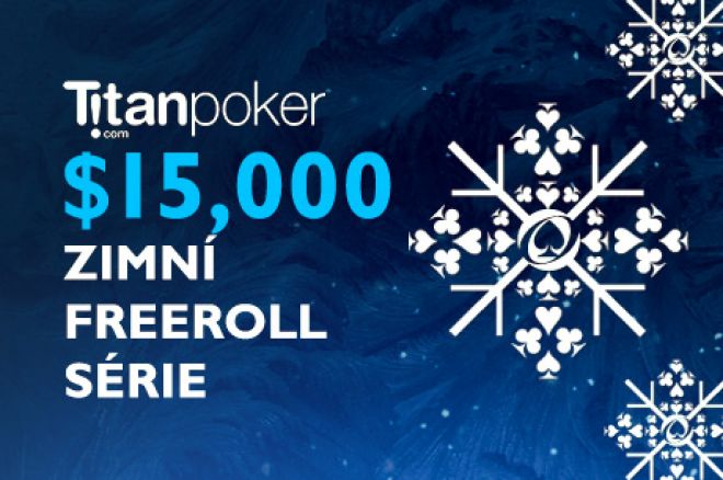 $15,000 Titan Winter Freeroll Series $15,000 Titan Winter Freeroll Series