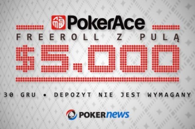 Nie zapomnij o freerollu z pulą $5,000 na PokerAce 0001 Nie zapomnij o freerollu z pulą $5,000 na PokerAce 0001