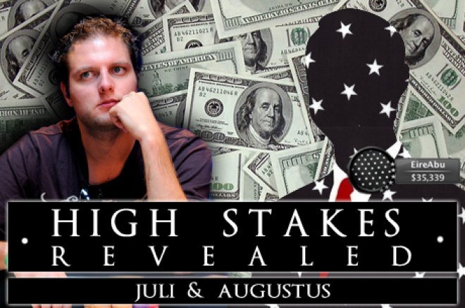 High Stakes Revealed - juli & augustus - Crash and burn voor Van der Sman en "EireAbu" High Stakes Revealed - juli & augustus - Crash and burn voor Van der Sman en "EireAbu"