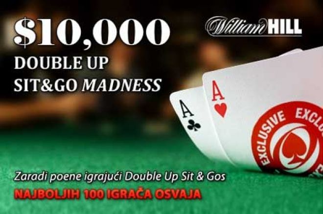 $10,000 Double Up Sit and Go Madness $10,000 Double Up Sit and Go Madness