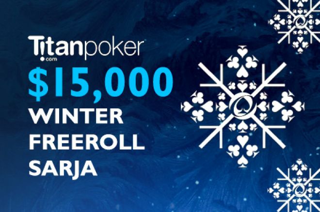 Kaksi viimeistä $1,000 freerollia ovat käsillä $15K Titan Winter Freeroll sarjassa 0001 Kaksi viimeistä $1,000 freerollia ovat käsillä $15K Titan Winter Freeroll sarjassa 0001