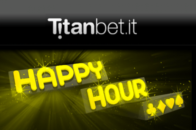 Con Titanbet Poker è di nuovo Happy Hour! 0001