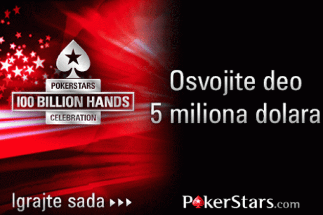 Priključi Se Proslavi 100 Milijardite Ruke na PokerStarsu i Osvoji Deo Velikih Nagrada! 0001 Priključi Se Proslavi 100 Milijardite Ruke na PokerStarsu i Osvoji Deo Velikih Nagrada! 0001