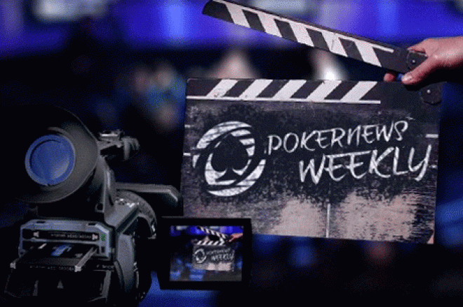 PokerNews Weekly PokerNews Weekly