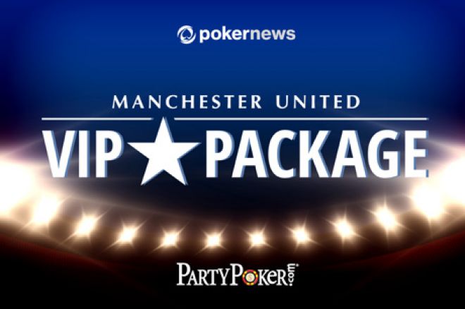 PokerNews i PartyPoker Donose Vam Ekskluzivni Freeroll sa Tri Paketa za Old Traford 0001 PokerNews i PartyPoker Donose Vam Ekskluzivni Freeroll sa Tri Paketa za Old Traford 0001