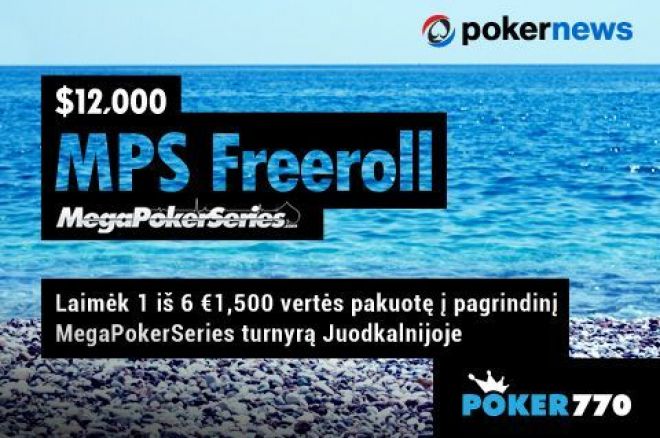 Dalyvauk ir laimėk €1,500 vertės pakuotę į pagrindinį MPS turnyrą Juodkalnijoje 0001 Dalyvauk ir laimėk €1,500 vertės pakuotę į pagrindinį MPS turnyrą Juodkalnijoje 0001