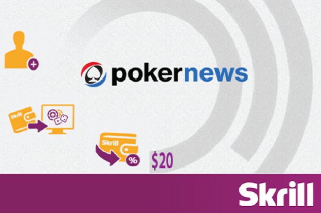 $20 безплатно от PokerNews и Skrill $20 безплатно от PokerNews и Skrill