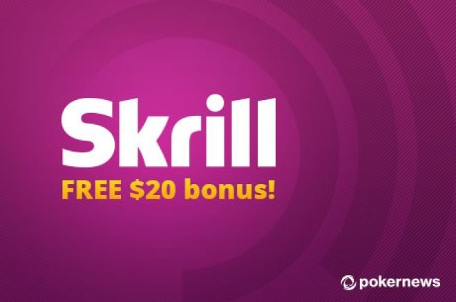 Grazie a PokerNews subito un bonus di 20$ da Skrill! 0001