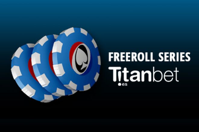 Titanbet.es y PokerNews te invitan a sus Freeroll Series, con 900€ en premios! 0001 Titanbet.es y PokerNews te invitan a sus Freeroll Series, con 900€ en premios! 0001