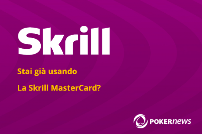 Stai già utilizzando una Skrill MasterCard? 0001