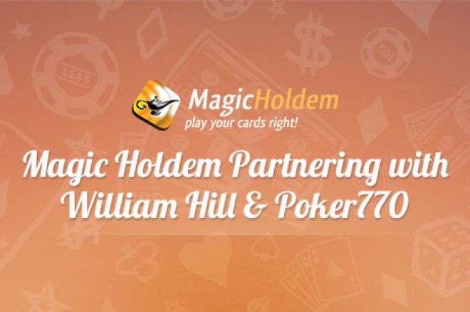 MagicHoldem Partners with William Hill and Poker770 0001