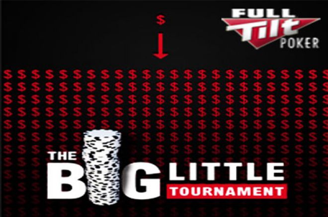 Juega por $20,000 garantizados en el Big Little Tournament de Full Tilt Poker 0001 Juega por $20,000 garantizados en el Big Little Tournament de Full Tilt Poker 0001
