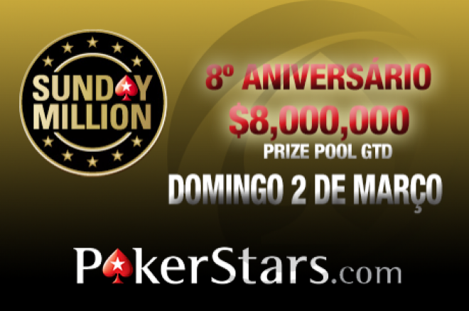 às 16:30 - 8o Aniversário do Sunday Million - $8,000,000 de Prize Pool GTD 0001