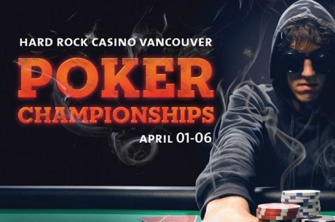 Hard Rock Casino Vancouver Poker Championships Hard Rock Casino Vancouver Poker Championships