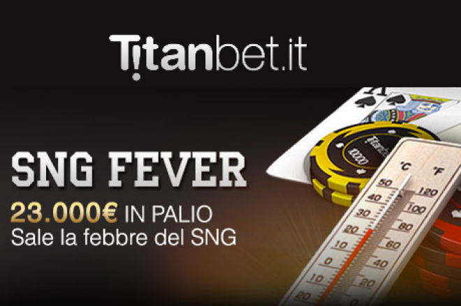 Su Titanbet Poker è scoppiata la SNG Fever! 0001