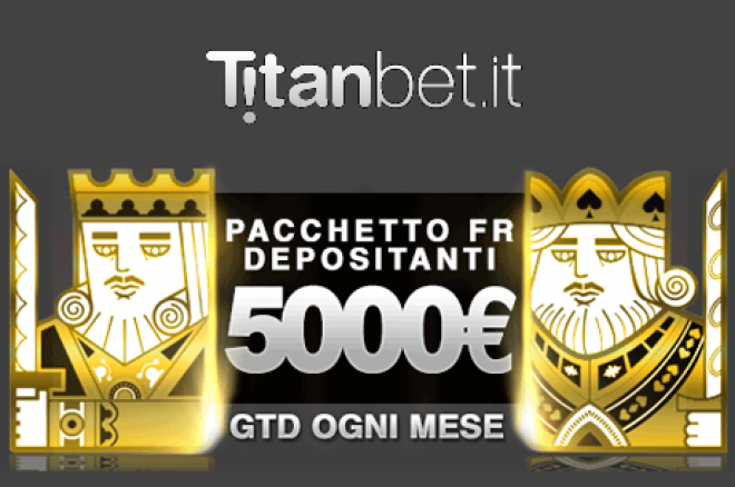 Su Titanbet.it arriva il Pacchetto Depositanti da 5000€! 0001