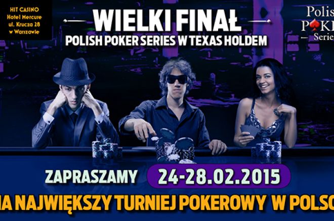 Finał Polish Poker Series w Warszawie Finał Polish Poker Series w Warszawie