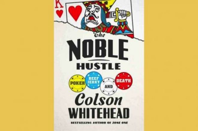 The Noble Hustle: Poker, Beef Jerky, and Death