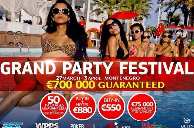 Grand Party Festival Montenegro sa €700 000 GTD 27. Mart - 3. April 0001 Grand Party Festival Montenegro sa €700 000 GTD 27. Mart - 3. April 0001