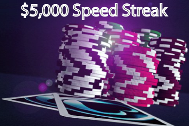 PKR $5,000 Speed Streak