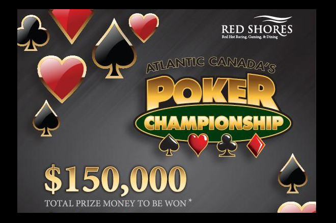 2016 Atlantic Canada's Poker Championship Red Shores Racetrack & Casino 2016 Atlantic Canada's Poker Championship Red Shores Racetrack & Casino