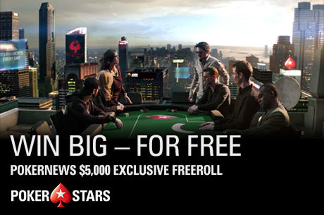 $5,000 PokerStars Freeroll $5,000 PokerStars Freeroll