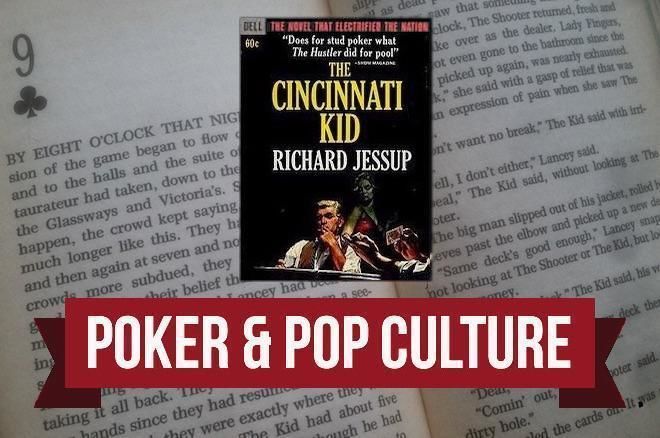 Poker & Pop Culture: Jessup's 'The Cincinnati Kid' More Than Just Pulp Fiction