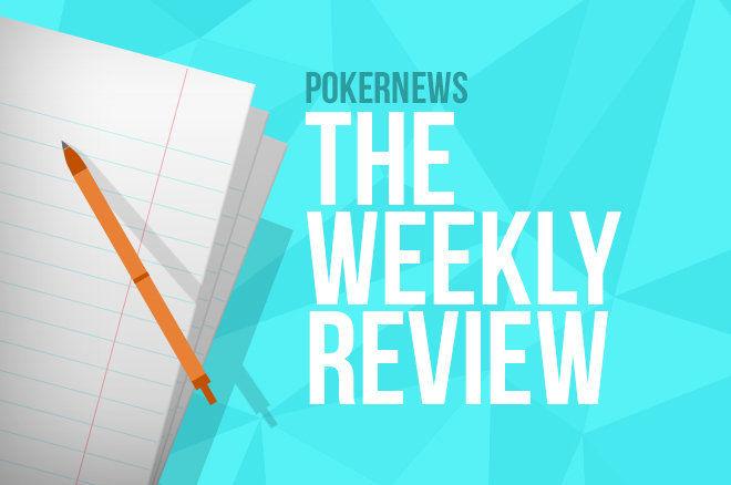 The Weekly Review PokerNews Canada The Weekly Review PokerNews Canada