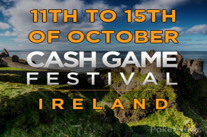 Cash Game Festival Dublin Cash Game Festival Dublin