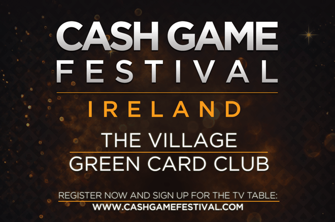 Cash Game Festival Dublin