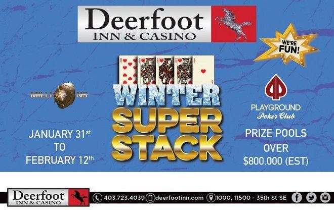 Deerfoot Inn & Casino 2018 Winter Super Stack Deerfoot Inn & Casino 2018 Winter Super Stack