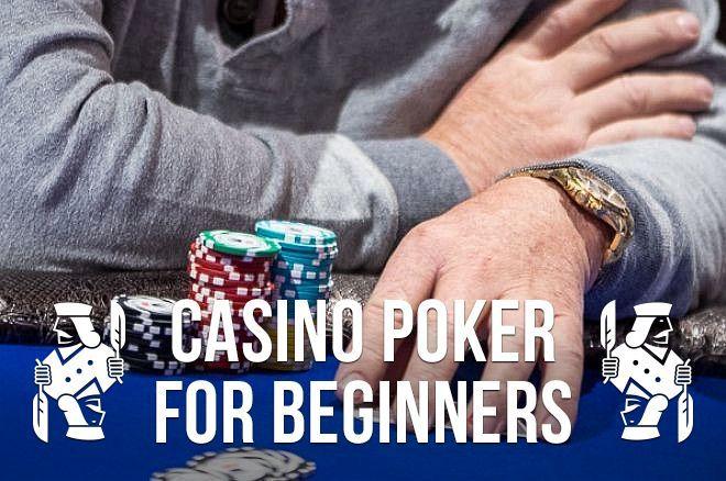 Casino Poker for Beginners: When to Keep Your Cards Covered