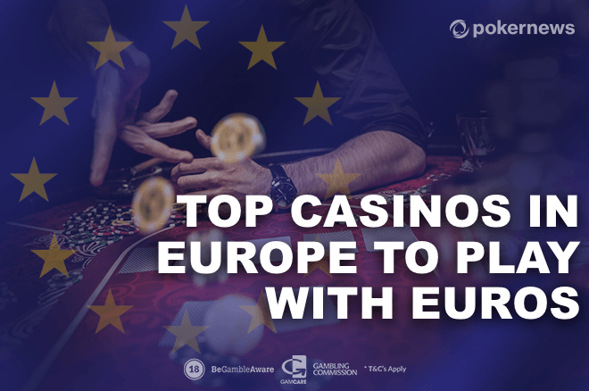 10 Best European Online Casino Sites : Top 10 EU Casinos