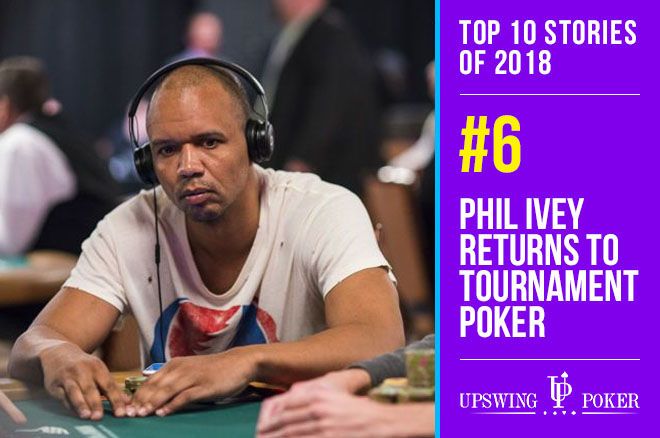 Top 10 Stories of 2018, #6: Ivey Returns to Tournament Poker