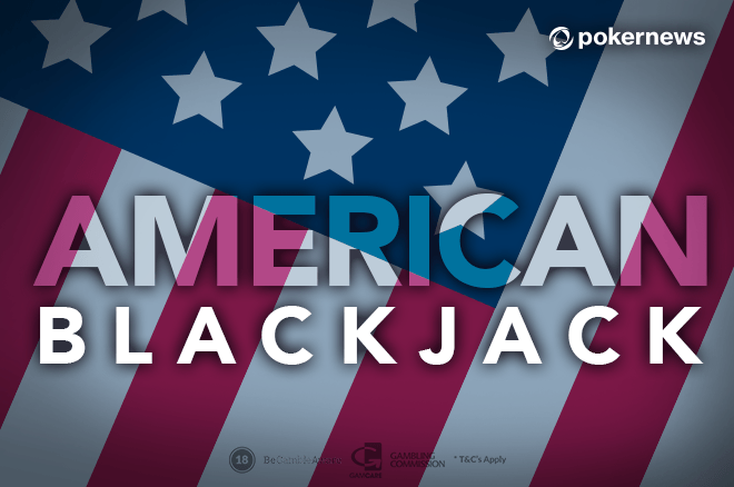 American Blackjack: Better Odds Beat Dealer | PokerNews