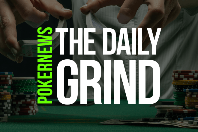 The Daily Grind: High Roller Week, POWERFEST and Daily Masters. It features tournaments from GGPoker, partypoker and PokerStars