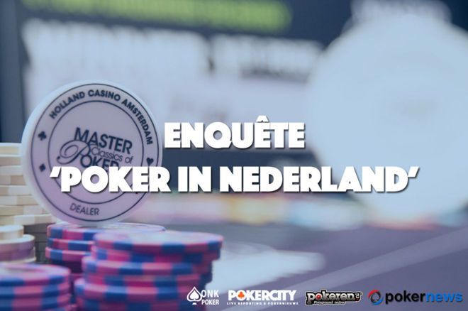 Geef je mening over live poker in Nederland en vul de grote ‘Poker in Nederland’ enquête in! Geef je mening over live poker in Nederland en vul de grote ‘Poker in Nederland’ enquête in!
