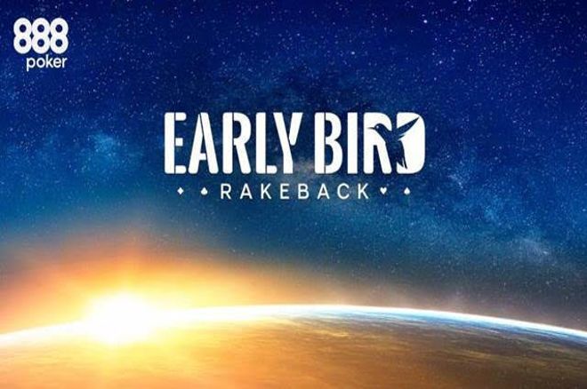 888poker Early Bird Rakeback