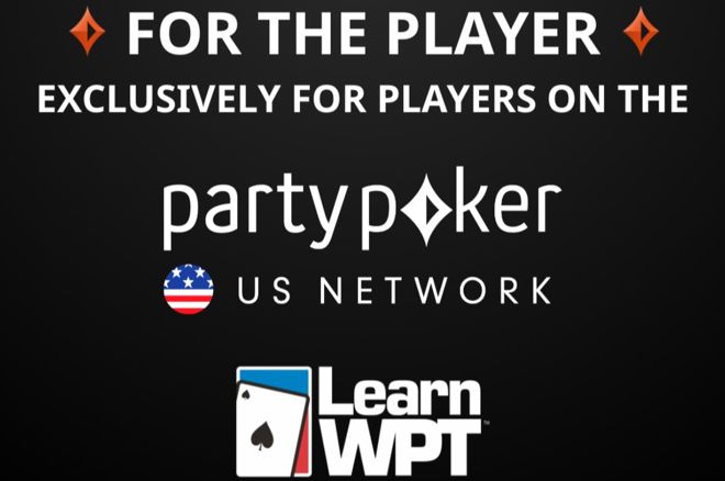 Dapatkan pendidikan poker dari LearnWPT dan 'For The Player', bekerja sama dengan partypoker US Network