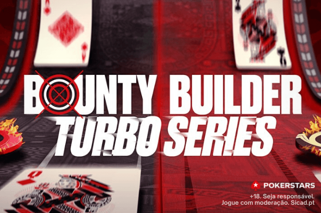Poker rápido e grandes bounties nas Bounty Builder Turbo Series da PokerStars.pt